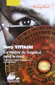 Le maître de fengshui perd le nord - Nury VITTACHI