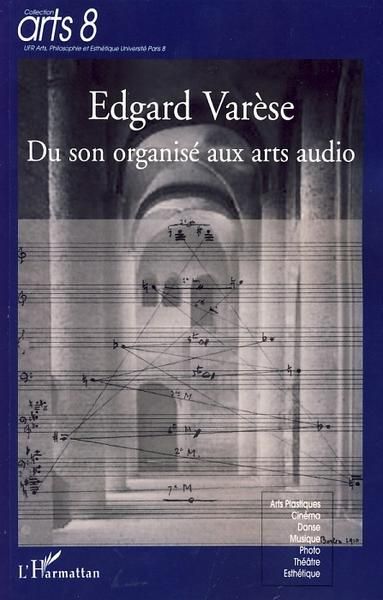 "Edgard Varèse. Du son organisé aux arts audio" - couverture "Edgard Varèse. Du son organisé aux arts audio" - couverture