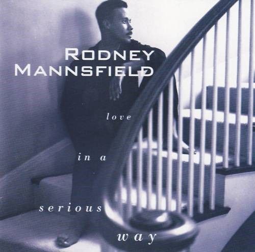rodney-mannsfield-love-in-a-serious-way.jpg