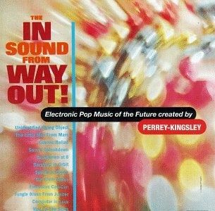 Jean-Jacques Perrey & Gershon Kingsley - The In Sound from Way Out! Jean-Jacques Perrey & Gershon Kingsley - The In Sound from Way Out!