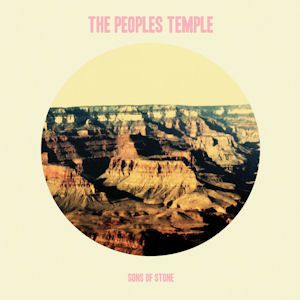 The People’s Temple - Sons Of Stone