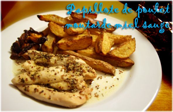 Papillote De Poulet Moutarde Miel Et Sauge Qu Est Ce Qu On Mange