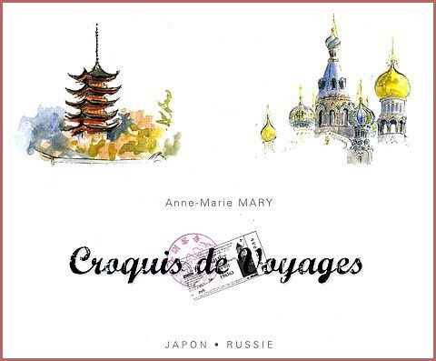Anne-Marie MARY, croquis de voyage, au Japon et en Russie . - Aquarelliste  et peintre voyageur