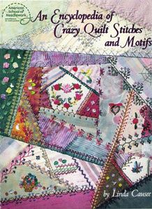 An Encyclopedia of crazy quilt stitches