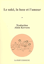 Le saké, la lune et l'amour, traduction Alain Kerven, illustrations Manuel Cortella