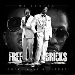 gucci-mane-future-dj-dj-scream-free-bricks-mixtape-cover.jpg