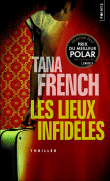 Tana French les Lieux-infideles