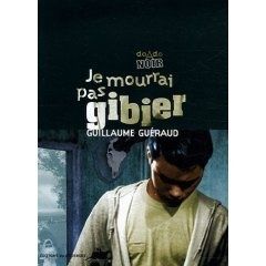 je-ne-mourrai-pas-gibier-guillaume-gueraud.jpg