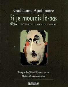 Si je mourais là-bas de Guillaume Apollinaire et Olivier Charpentier - Le  Génépi et l'Argousier