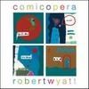 Robert-Wyatt-Comicopera-Miniature-copie-1.jpg