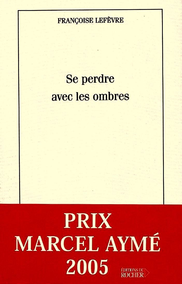 françoise lefevre la tendre rebelle 7 se perdre avec les ombres le Se perdre parmi les ombres françoise lefevre la tendre rebelle 7 se perdre avec les ombres le