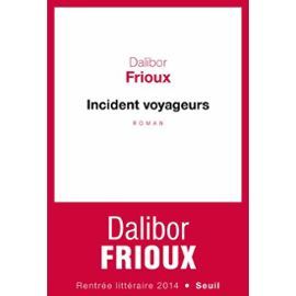 incident-voyageurs-de-dalibor-frioux-
