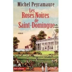 Les-roses-noires-de-Saint-Domingue-peyramaure.jpg