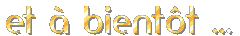 et-a-bientot.gif