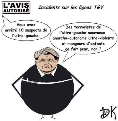 Tags : Michèle Alliot-Marie, MAM, ministre de l'Intérieur, incidents TGV, SNCF, syndicats de cheminots, l'ultra-gauche mouvance anarcho-autonome, Vigny (Moselle), l'Oise, la Seine-et-Marne et l'Yonne, terroristes, Corrèze, baba-cool, anarchistes, garde à vue, attentats, l'avis autorisé, humour politique, dessin humoristique, gag Tags : Michèle Alliot-Marie, MAM, ministre de l'Intérieur, incidents TGV, SNCF, syndicats de cheminots, l'ultra-gauche mouvance anarcho-autonome, Vigny (Moselle), l'Oise, la Seine-et-Marne et l'Yonne, terroristes, Corrèze, baba-cool, anarchistes, garde à vue, attentats, l'avis autorisé, humour politique, dessin humoristique, gag