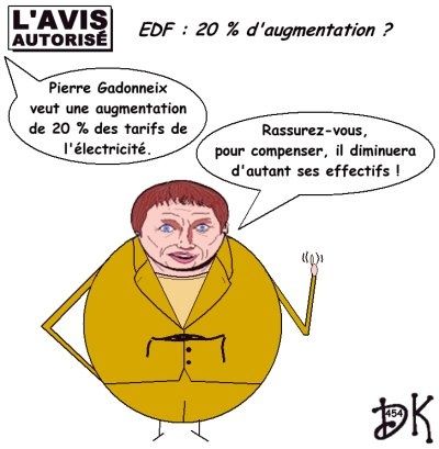 Tags : Pierre Gadonneix, PDG d'EDF, 20 % d'augmentation du prix de l'électricité, Christine Lagarde, gouvernement, endettement de 50 milliards, électricité, service public, facture, emprunt, pompe à chaleur, Allemagne, Autriche, Belgique, Espagne, Grande-bretagne, Hongrie, Italie, Pays-Bas, Pologne, Slovaquie, Suède, Suisse, Côte d'Ivoire, Egypte, Argentine, Brésil, Etats-Unis, Mexique, Chine, Vietnam et Laos, l'avis autorisé, dessin humoristique, gag politique, parodie, joke, image, Laurence Parisot, MEDEF Tags : Pierre Gadonneix, PDG d'EDF, 20 % d'augmentation du prix de l'électricité, Christine Lagarde, gouvernement, endettement de 50 milliards, électricité, service public, facture, emprunt, pompe à chaleur, Allemagne, Autriche, Belgique, Espagne, Grande-bretagne, Hongrie, Italie, Pays-Bas, Pologne, Slovaquie, Suède, Suisse, Côte d'Ivoire, Egypte, Argentine, Brésil, Etats-Unis, Mexique, Chine, Vietnam et Laos, l'avis autorisé, dessin humoristique, gag politique, parodie, joke, image, Laurence Parisot, MEDEF
