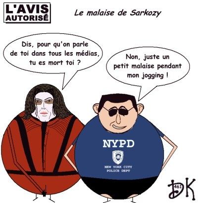 Tags : malaise de Nicolas Sarkozy, jogging, dimanche, travail du dimanche, Patrick Balkany, hôpital du val de Grâce, malaise vagal, UMP, communiqué, twitter, Sarkofrance, Torapamavoa, Pas Perdus, France,RTL, AVC, malaise cardiaque, Carla Bruni pas nue,rumeurs, blogosphère, bulletin de santé, transparence, l'avis autorisé, dessin humoristique, gag politique, Miacheal Jackson, mort, malaise, médias, parodie, joke, image Tags : malaise de Nicolas Sarkozy, jogging, dimanche, travail du dimanche, Patrick Balkany, hôpital du val de Grâce, malaise vagal, UMP, communiqué, twitter, Sarkofrance, Torapamavoa, Pas Perdus, France,RTL, AVC, malaise cardiaque, Carla Bruni pas nue,rumeurs, blogosphère, bulletin de santé, transparence, l'avis autorisé, dessin humoristique, gag politique, Miacheal Jackson, mort, malaise, médias, parodie, joke, image