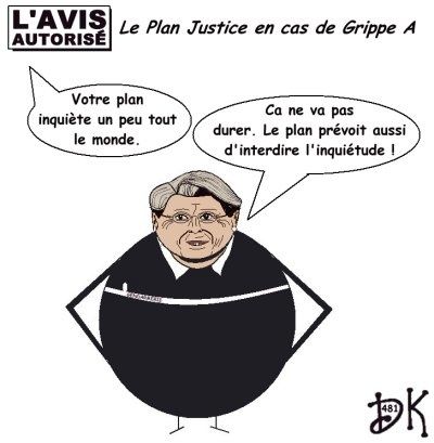 tags :grippe A H1N1, grippe porcine, grippe mexicaine, maladie, épidémie, pandémie grippale, justice, ministre, Michèle Alliot-Marie, MAM, gouvernement, chancellerie, tribunaux, avocats, ump, procès, masques, recul deslibertés, syndicats, Libération, Le Monde, dictature, huis-clos,l'avis autorisé, dessin humoristique, gag politique, caricature, parodie, joke, image, humour, dessin de presse tags :grippe A H1N1, grippe porcine, grippe mexicaine, maladie, épidémie, pandémie grippale, justice, ministre, Michèle Alliot-Marie, MAM, gouvernement, chancellerie, tribunaux, avocats, ump, procès, masques, recul deslibertés, syndicats, Libération, Le Monde, dictature, huis-clos,l'avis autorisé, dessin humoristique, gag politique, caricature, parodie, joke, image, humour, dessin de presse