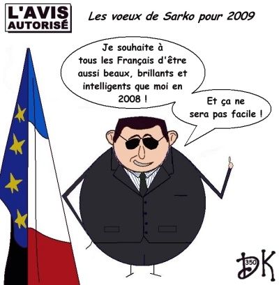 Tags : Nicolas Sarkozy, voeux présidentiels pour 2009, UMP, gouvernement, réformes libérales, crise financière mondiales, crise économique, antisrkozisme primaire, radio, télé, Ingrid Bétencourt, Géorgie, présidence française de l'Union Européenne, l'avis autorisé, dessin humour, gag humoristique politique Tags : Nicolas Sarkozy, voeux présidentiels pour 2009, UMP, gouvernement, réformes libérales, crise financière mondiales, crise économique, antisrkozisme primaire, radio, télé, Ingrid Bétencourt, Géorgie, présidence française de l'Union Européenne, l'avis autorisé, dessin humour, gag humoristique politique