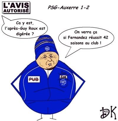 Tags : PSG, Paris St Germain, Auxerre, AJA, football, Ligue 1, ligue des champions, Lyon, OL, OM, Marseille, Auxerrois, bouguignon, Jelen, Pedretti, Grichting, Camara, Landreau, Hoarau, Mignot, sport, média, supporters, Parc des Princes, l'avis autorisé, dessin humoristique, gag, image, humour, Guy Roux, Jean Fernandez Tags : PSG, Paris St Germain, Auxerre, AJA, football, Ligue 1, ligue des champions, Lyon, OL, OM, Marseille, Auxerrois, bouguignon, Jelen, Pedretti, Grichting, Camara, Landreau, Hoarau, Mignot, sport, média, supporters, Parc des Princes, l'avis autorisé, dessin humoristique, gag, image, humour, Guy Roux, Jean Fernandez
