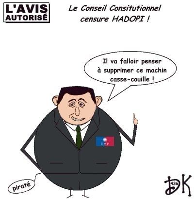 Tags : moi HADOPI, téléchargement illégal, musique, film, conseil constitutionnel, récuse, retoque,présomption d'innocence, BFM TV, mouchard, droit fondamentale, tribunal, juges, double peine, accès internet, procédure judiciaire, Christine Albanel, Nicolas Sarkozy, gouvernement, UMP, adresse IP, démocratie, l'avis autorisé, dessin humoristique, gag politique, humour image joke Tags : moi HADOPI, téléchargement illégal, musique, film, conseil constitutionnel, récuse, retoque,présomption d'innocence, BFM TV, mouchard, droit fondamentale, tribunal, juges, double peine, accès internet, procédure judiciaire, Christine Albanel, Nicolas Sarkozy, gouvernement, UMP, adresse IP, démocratie, l'avis autorisé, dessin humoristique, gag politique, humour image joke