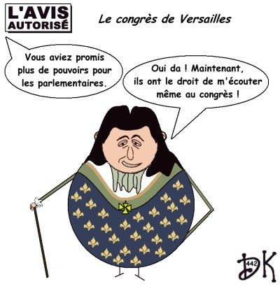 Tags : congrès de Versailles le 22 juin 2009, Nicolas sarkozy, président Soleil, Roi Soleil, château de Versailles, Louis XIV, Louis XVI, parlementaires, députés, sénateurs,protocole, Elysée, François Fillon, Robert Badinter, France Inter, budget, boycotter,monarque, constitution, petit Nicolas, Nicolas II, Voltaire, 1791, premier ministre, emploi fictif, meeting UMP, PS, parti socialiste, communistes, Verts, l'avis autorisé, dessin humoristique, gag politique,humour, joke image Tags : congrès de Versailles le 22 juin 2009, Nicolas sarkozy, président Soleil, Roi Soleil, château de Versailles, Louis XIV, Louis XVI, parlementaires, députés, sénateurs,protocole, Elysée, François Fillon, Robert Badinter, France Inter, budget, boycotter,monarque, constitution, petit Nicolas, Nicolas II, Voltaire, 1791, premier ministre, emploi fictif, meeting UMP, PS, parti socialiste, communistes, Verts, l'avis autorisé, dessin humoristique, gag politique,humour, joke image