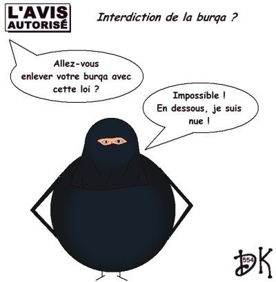 Tags : dessin humoristique, gag politique, parodie, caricature, dessin de presse, image humour, joke, drôle, l'avis autorisé, dk, blague, interdiction de la burqa, loi, niqab, voile itnégrale, musulman intégriste, islamiste, droite, ump, gouvernement, Eric Besson, immigration Nicolas Sarkozy pas nue Tags : dessin humoristique, gag politique, parodie, caricature, dessin de presse, image humour, joke, drôle, l'avis autorisé, dk, blague, interdiction de la burqa, loi, niqab, voile itnégrale, musulman intégriste, islamiste, droite, ump, gouvernement, Eric Besson, immigration Nicolas Sarkozy pas nue
