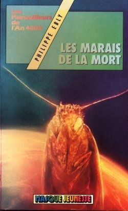 Tags : Les marais de la mort, Philippe Ebly, Masque jeunesse, bibliothèque verte, hachette jeunesse, les patrouilleurs de l'an 4003, Jean-Marie Vivès, Dogann, Xoni, Katia, Hina, Temps Impossibles, roman sf, space opera, science fiction, littérature jeunesse Tags : Les marais de la mort, Philippe Ebly, Masque jeunesse, bibliothèque verte, hachette jeunesse, les patrouilleurs de l'an 4003, Jean-Marie Vivès, Dogann, Xoni, Katia, Hina, Temps Impossibles, roman sf, space opera, science fiction, littérature jeunesse
