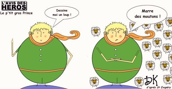 Tags : Le petit Prince, Antoine de St Exupéry, roman jeunesse, poésie, dessine-moi un mouton, Jacques Higelin, l'avis des héros, album, bd, bande dessinée, Dominik Vallet, parodie, caricature, strip humoristique, gag, joke drôle, image humour Tags : Le petit Prince, Antoine de St Exupéry, roman jeunesse, poésie, dessine-moi un mouton, Jacques Higelin, l'avis des héros, album, bd, bande dessinée, Dominik Vallet, parodie, caricature, strip humoristique, gag, joke drôle, image humour