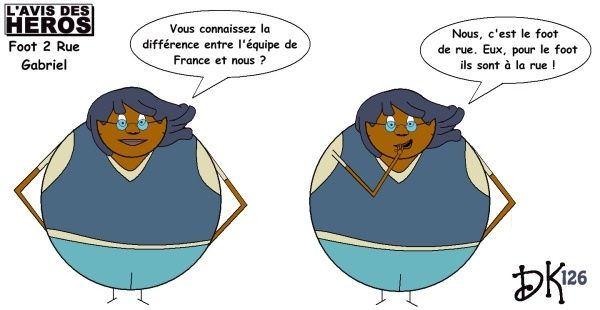 Tags : Foot 2 Rue,Tag, Gabriel, les frères Tek et No, football, ballon rond, Galactik Football, Euro 2008, l'Avis des Héros, dessin humour, Galactik Football, Foot de Rue Tags : Foot 2 Rue,Tag, Gabriel, les frères Tek et No, football, ballon rond, Galactik Football, Euro 2008, l'Avis des Héros, dessin humour, Galactik Football, Foot de Rue