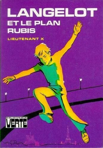 Tags : Langelot et le plan rubis, Lieutenant X, Vladimir Volkoff, Bibliothèque Verte, roman pour la jeunesse, espionnage, SNIF, service secret, Agent secret, Capitaine Cordovan, chef de mission, Gaspard, Mistigri, Montferrand Tags : Langelot et le plan rubis, Lieutenant X, Vladimir Volkoff, Bibliothèque Verte, roman pour la jeunesse, espionnage, SNIF, service secret, Agent secret, Capitaine Cordovan, chef de mission, Gaspard, Mistigri, Montferrand