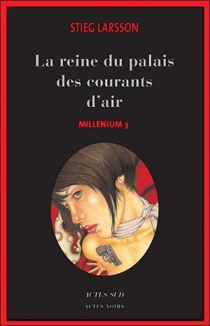 Tags : Les hommes qui n'aimaient pas les femmes, Stieg Larsson, Millénium 1, Actes Sud, France Loisirs, thriller, Mikael Blomqvist, Lisbeth Salander, Harriet Vanger, Henryk Vanger, Hans-erik Wennerström, Suède, Stocklholm, enquête, énigme, polar, hacker, film, cinéma, roman, la fille qui rêvait d'un bidon d'essence et d'une allumette, tome 3, La reine du palais des courants d'air Tags : Les hommes qui n'aimaient pas les femmes, Stieg Larsson, Millénium 1, Actes Sud, France Loisirs, thriller, Mikael Blomqvist, Lisbeth Salander, Harriet Vanger, Henryk Vanger, Hans-erik Wennerström, Suède, Stocklholm, enquête, énigme, polar, hacker, film, cinéma, roman, la fille qui rêvait d'un bidon d'essence et d'une allumette, tome 3, La reine du palais des courants d'air