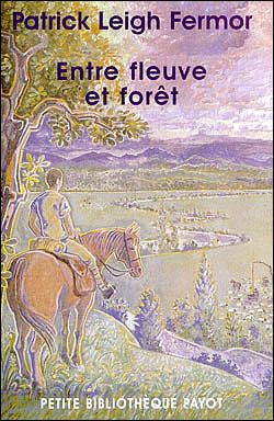 Leigh-Fermor--Entre-fleuve-et-foret.jpg