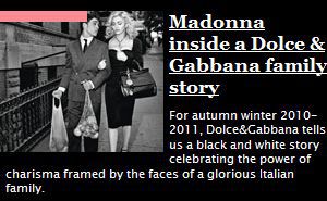 First picture from D&G Autumn Winter 2010-2011 ad campaign with Madonna