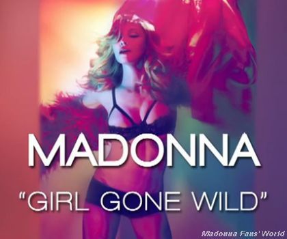 Listen to Madonna's second single from ''MDNA'': ''Girl Gone Wild'' Listen to Madonna's second single from ''MDNA'': ''Girl Gone Wild''