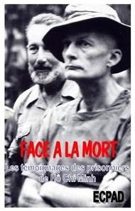 Face à la mort: les témoignages des prisonniers de Hô Chi Minh (DVD) - Le  blog de l'ULAC de Bagnolet