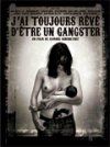 j-ai-toujours-reve-d-etre-un-gangster-FILM.jpg