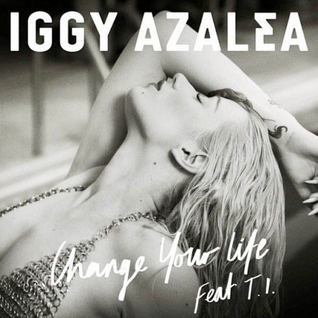 IGGY AZALEA - "CHANGE YOUR LIFE" (VIDEO) EXPLICIT FEAT T.I / TRACK OUT OCTOBER 13TH