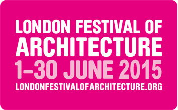 LONDON FESTIVAL OF ARCHITECTURE #LFA RETURNS IN JUNE 2015 /