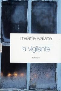 La vigilante, Melanie Wallace