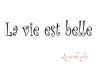 La vie est belle