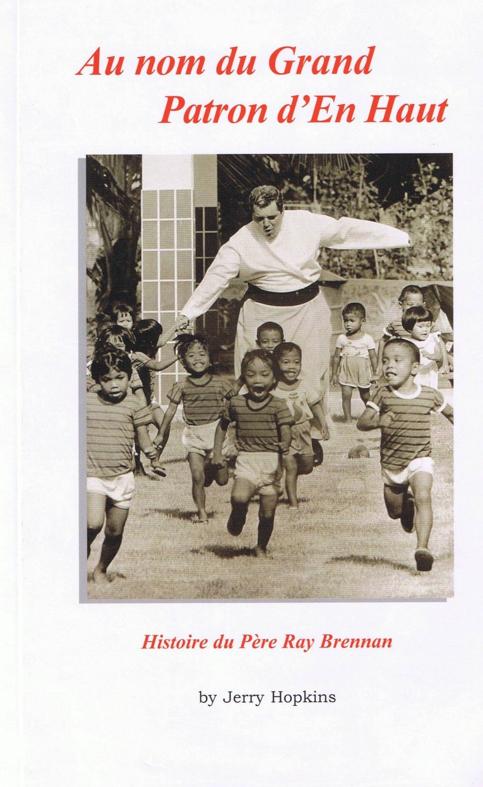 Orphelinat Pattaya - Père BRENNAN Couverture livre Au nom du G....