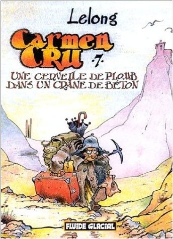 Tags : Carmen Cru 7, Bande dessinée, humour noir, vieille, BD, Fluide Glacial, albums, Une cervelle de plomb dans un crâne de béton, Jean-Marc Lelong, 2001, mort de Lelong Tags : Carmen Cru 7, Bande dessinée, humour noir, vieille, BD, Fluide Glacial, albums, Une cervelle de plomb dans un crâne de béton, Jean-Marc Lelong, 2001, mort de Lelong