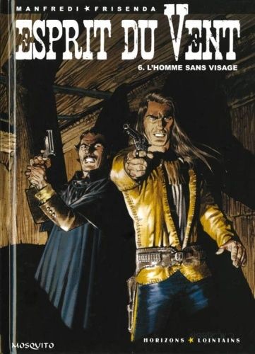 Tags : Esprit du Vent du N°6, Magico Vento, L'homme sans visage, éditions Bonelli, Fumetti, BD, bande dessinée, western, fantastique, shaman, cowboy, Mosquito, Gianfranco Manfredi, Pasquale Frisenda Tags : Esprit du Vent du N°6, Magico Vento, L'homme sans visage, éditions Bonelli, Fumetti, BD, bande dessinée, western, fantastique, shaman, cowboy, Mosquito, Gianfranco Manfredi, Pasquale Frisenda