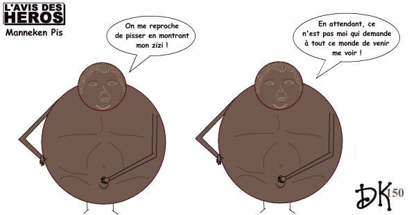 Tags : L'avis des Héros, strip humoristique, dessin humour, gag, image, Manneken Pis, Belgique, statue, fontaine, touristes, photos, place, bière belge, Bruxelles, symbole, emblème, scandale, enfant Tags : L'avis des Héros, strip humoristique, dessin humour, gag, image, Manneken Pis, Belgique, statue, fontaine, touristes, photos, place, bière belge, Bruxelles, symbole, emblème, scandale, enfant