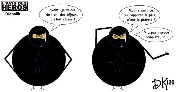 Tags : L'avis des héros, strip humoristique, dessin humour, gag, Diabolik, Eva Kant, bd, bande dessinée, fumetti neri, Astorina, soeurs Guissani, dessin animé, film, cinéma,criminel, inspecteur Ginko, Michel Piccoli, bijoux, pétrole, pompiste, or, classe, Fantômas, Arsène Lupin Tags : L'avis des héros, strip humoristique, dessin humour, gag, Diabolik, Eva Kant, bd, bande dessinée, fumetti neri, Astorina, soeurs Guissani, dessin animé, film, cinéma,criminel, inspecteur Ginko, Michel Piccoli, bijoux, pétrole, pompiste, or, classe, Fantômas, Arsène Lupin