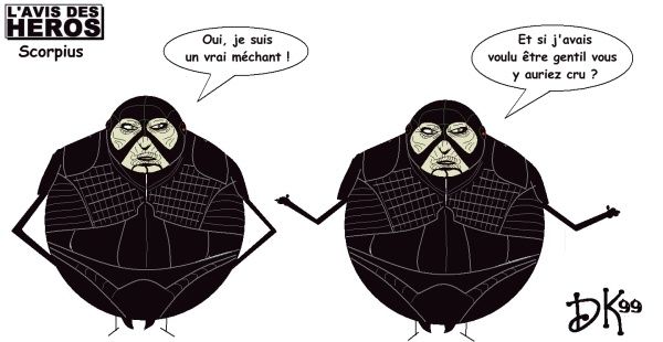 Tags : L'avis des héros, strip humoristique, dessin humour, gag, Scorpius, SF, science fiction, space opera, série tv, télévision, méchant, Dark Vador Tags : L'avis des héros, strip humoristique, dessin humour, gag, Scorpius, SF, science fiction, space opera, série tv, télévision, méchant, Dark Vador