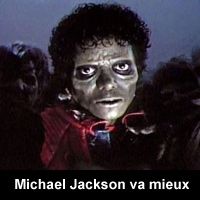 mickael jackson va mieux mickael jackson