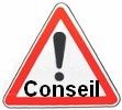 Attention Un conseil...
