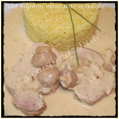 Filet Mignon De Porc Moutarde Echalote La Cuisine De Juste